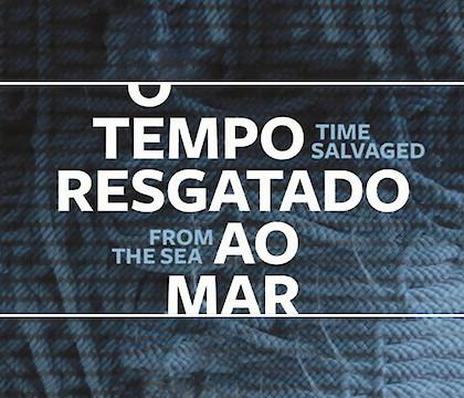 O Tempo Resgatado ao Mar